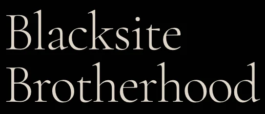 Blacksite Brotherhood